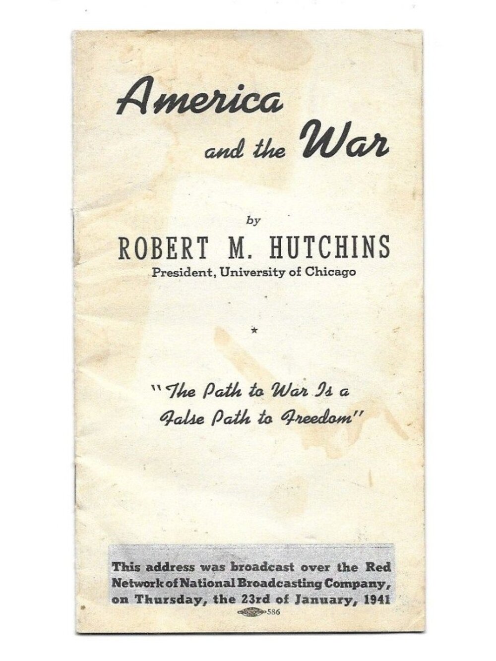 1941 America and the War Robert M Hutchins WWII Anti War Pamphlet NBC Speech